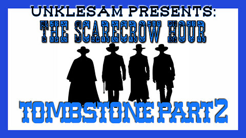 Tombstone Part 2 - The Scarecrow Hour