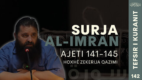 Tefsiri i Kuranit Surja Al-Imran (141-145)