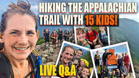 How Hiking the Appalachian Trail Saved My Family | 15 Kids, 1 Trail, and a New Beginning