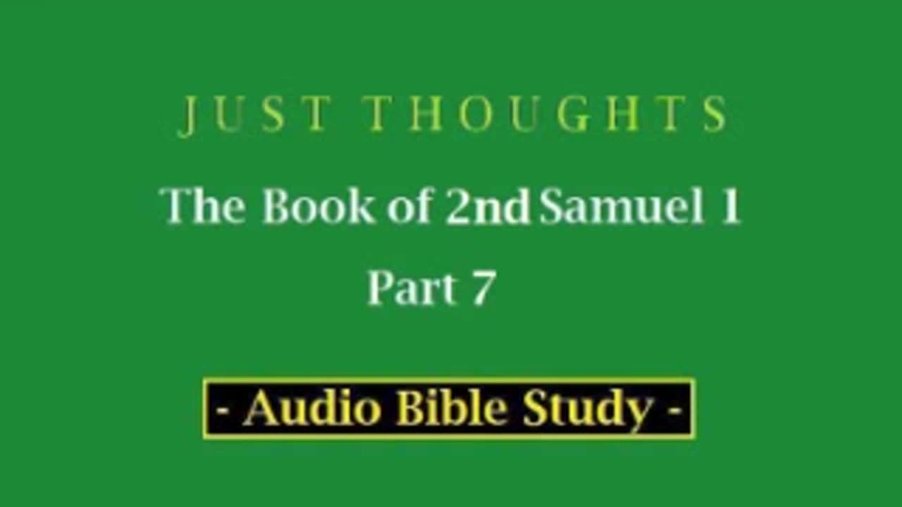 Just Thoughts - The Book of 2nd Samuel 1 Part 7 (2013) Retro