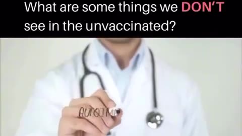 What are some things we DON'T see in the Unvaccinated?