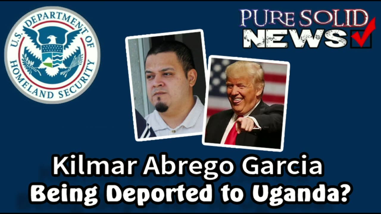 US official says Kilmar Abrego Garcia may be deported to Uganda!