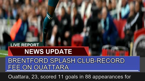 Brentford Splash Clubrecord Fee on Ouattara