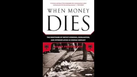 When Money Dies: The Nightmare of the Weimar Hyper inflation by Adam Fergusson