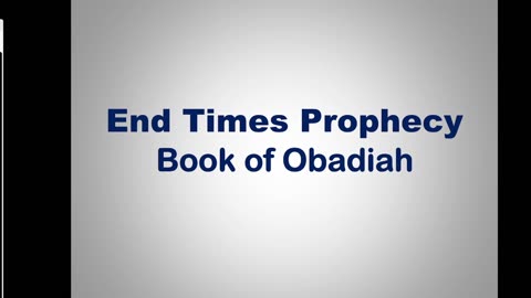 Bible Teaching: Obadiah (Day of the Lord is Near)