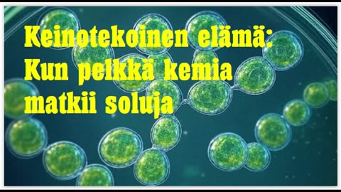 Keinotekoinen elämä - kun pelkkä kemia matkii soluja