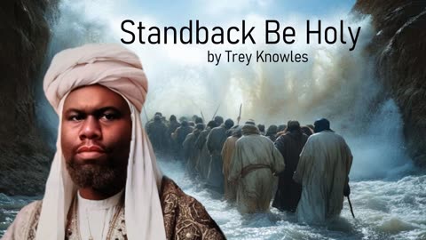 Trey Knowles - Standback Be Holy