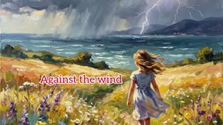 Against the wind
