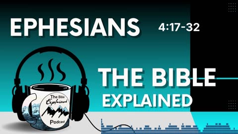 Ephesians 4:17-32 - Ways To Be More Like Jesus