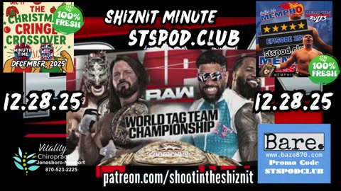 SHIZNIT MINUTE 12.28.25 - BT TALKS MONDAY NIGHT RAW!