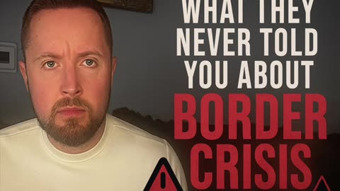 What They Never Told You About the Border Crisis (The Invasion They Invited)