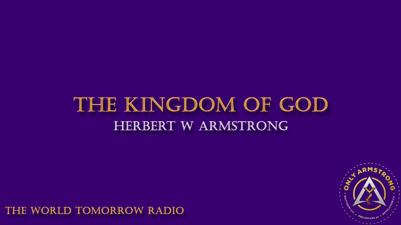 The World Tomorrow Radio: The Kingdom of God