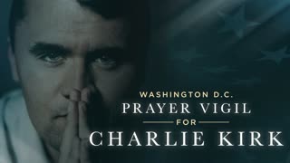 WASHINGTON D.C. PRAYER VIGIL FOR CHARLIE KIRK