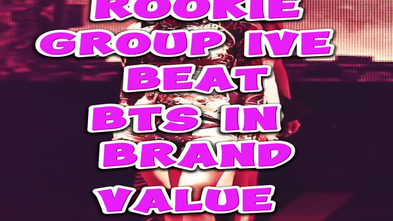 How did rookie group IVE beat BTS in brand value rankings?