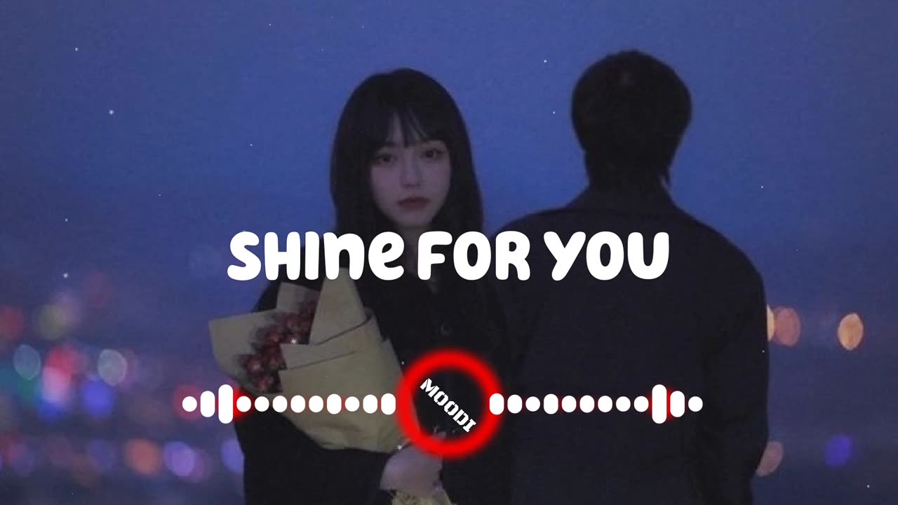 SHINE for you song | Romantic song
