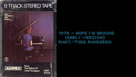 1970 - Runt/Todd Rundgren 'Hope I'm Around' (Early Alternate Version)