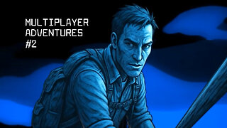 [Project Zomboid] Multiplayer Adventures #2