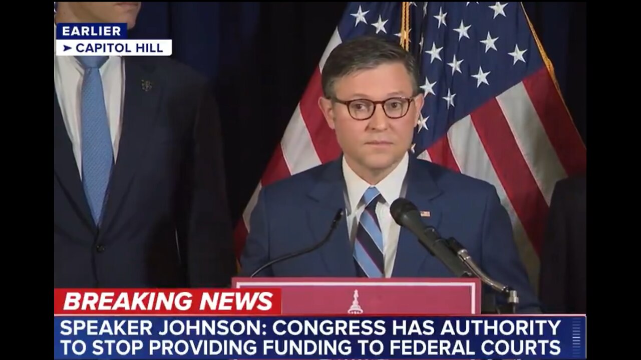 Speaker Johnson Says Congress Has Authority to Stop Providing Funding to Federal Courts