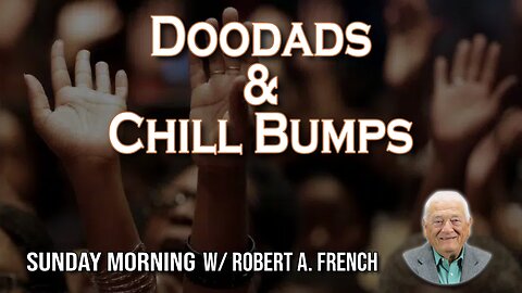 Doodads & Chill Bumps Living | Sunday Morning w/Robert A. French
