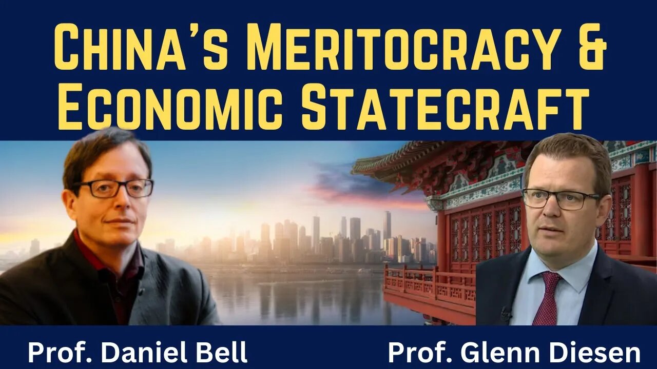 Daniel Bell: China's Meritocracy & Economic Statecraft
