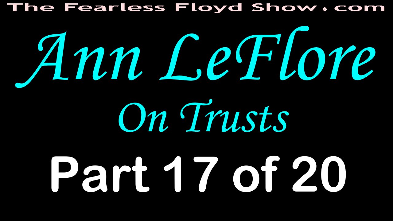 Ann LeFlore On Trusts - Part 17 of 20