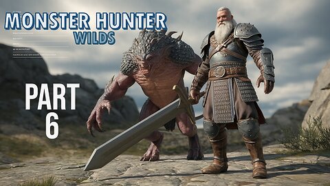 Monster Hunter Wilds !! Old Mans first ARPG !! Help PT6