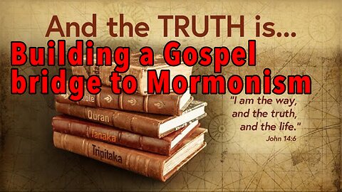 Building a Gospel bridge to Mormonism | Wednesday night