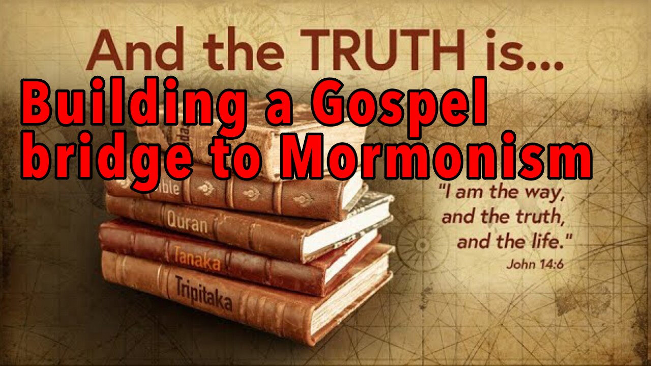 Building a Gospel bridge to Mormonism | Wednesday night