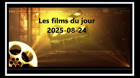 Les films du jour = 2025-08-24