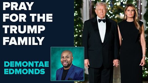 Demontae Edmonds: Pray For The Trump Family | Jan 20 2026