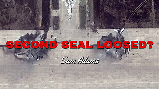 Sam Adams - Second Seal Loosed?