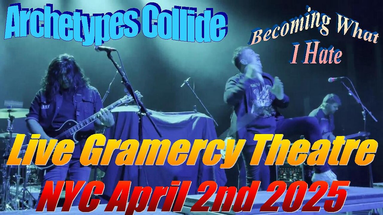Archetypes Collide - Becoming What I Hate (Live Gramercy Theatre NYC April 2nd 2025)