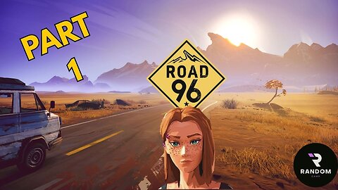 The Story Begins | Road 96 Part 1