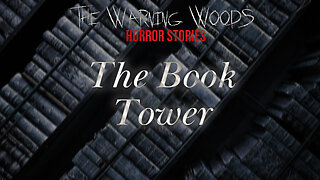 The BOOK TOWER | A ghost story | The Warning Woods Horror Stories