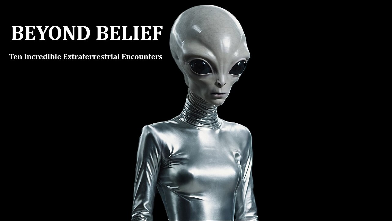 Beyond Belief: Ten Incredible Extraterrestrial Encounters
