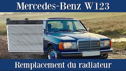 Mercedes Benz W123 - Dépose et repose du radiateur sur votre moteur diesel OM617