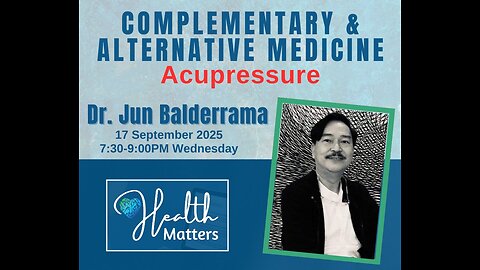 HM Session 123 Complementary and Alternative Medicine (Acupressure) with Dr. Jun Balderrama