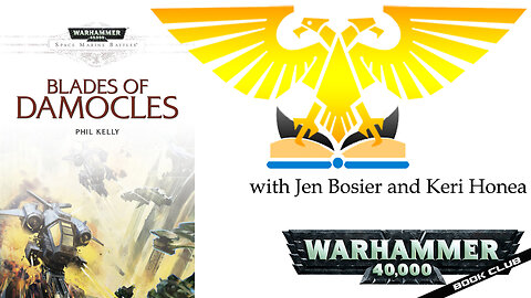 WH40k Book Club Episode #147 - Blades of Damocles by Phil Kelly