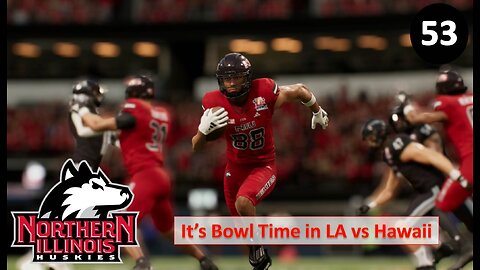 It's Bowl Time in LA vs Hawaii l College Football 25 NIU Huskies Dynasty l Ep. 53