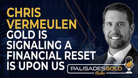 Chris Vermeulen: Gold is Signaling a Financial Reset is Upon Us