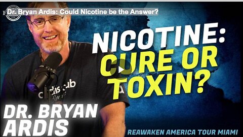 "Could Nicotine be the Answer? - Insights by Dr. Bryan Ardis"