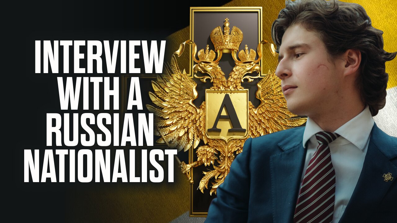 Interview with a Russian Nationalist