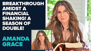 Amanda Grace/ Breakthrough Amidst A Financial Shaking! | April 30 2025