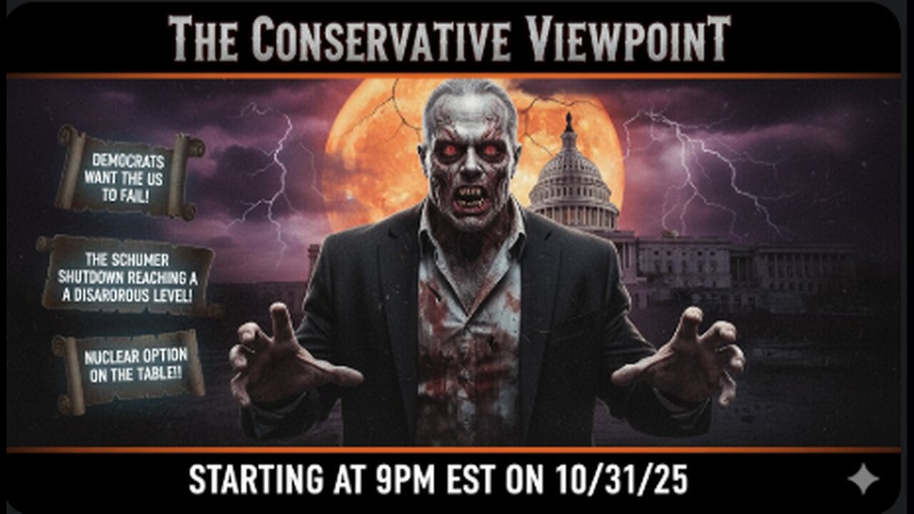 SPOOKTACULAR EDITION OF THE CONSERVATIVE VIEWPOINT: THE DEMOCRATS ARE PLANNING AMERICA'S FAILURE