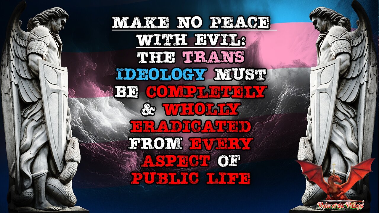Trans & Gender Ideology Need To Be Eradicated From Public Life | VOTV #48