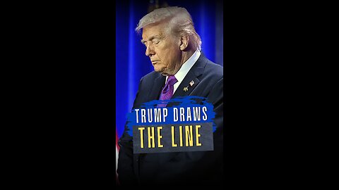 Trump Draws the Line