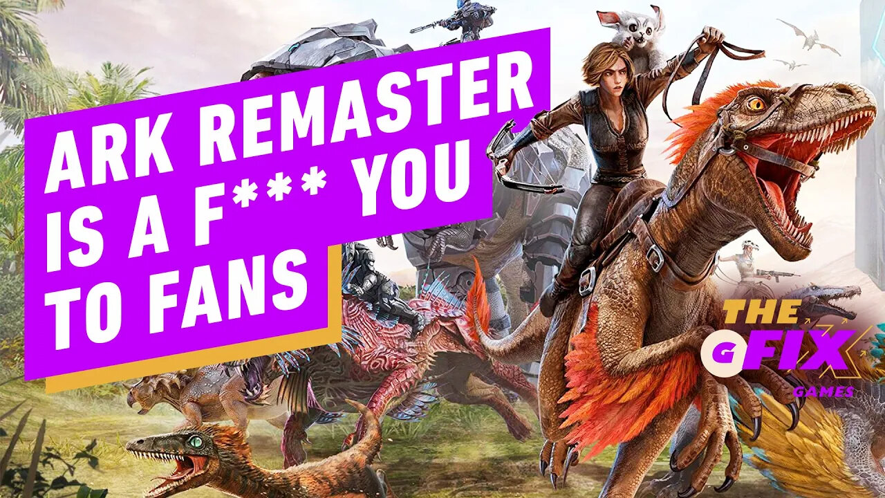 Why Ark’s Next-Gen Unreal 5 Remaster Is a F___ You To Fans - IGN Daily Fix