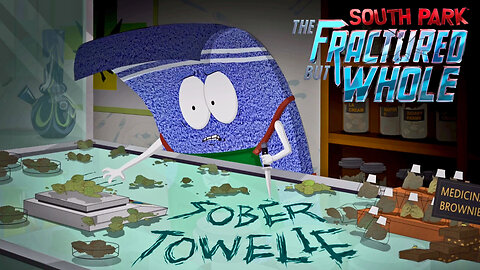 Intoxicating The Most Sober Towel! South Park The Fractured But Whole Part 7