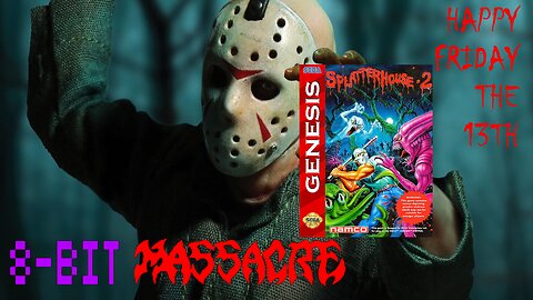 Splatterhouse 2 | SEGA Genesis | Jason X Casey | "Happy Friday the 13th"