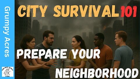 City Survival 101: Preparing Your Neighborhood for Collapse
